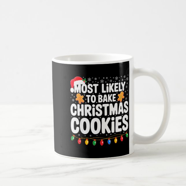 Most Likely To Bake Christmas Cookies Shirt Family Coffee Mug (Right)