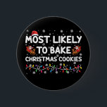 Most Likely To Bake Christmas Cookies Xmas Baker  6 Cm Round Badge<br><div class="desc">Most Likely To Bake Christmas Cookies Xmas Baker</div>