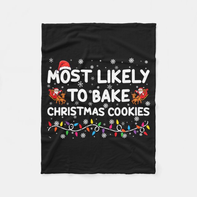Most Likely To Bake Christmas Cookies Xmas Baker B Fleece Blanket (Front)