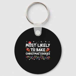 Most Likely To Bake Christmas Cookies Xmas Baker Key Ring