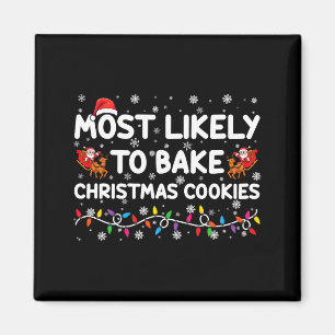 Most Likely To Bake Christmas Cookies Xmas Baker  Magnet