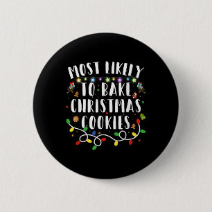 Most Likely To Bake The Christmas Cookies Family C 6 Cm Round Badge
