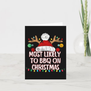 Most Likely To Bbq On Christmas Funny Matching Chr Card