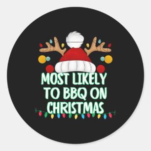 Most Likely To Bbq On Christmas Funny Matching Chr Classic Round Sticker