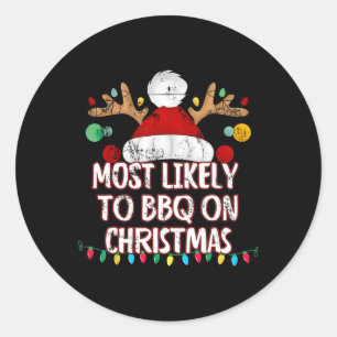 Most Likely To Bbq On Christmas Funny Matching Chr Classic Round Sticker