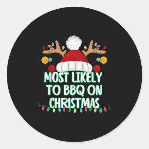 Most Likely To Bbq On Christmas Funny Matching Chr Classic Round Sticker