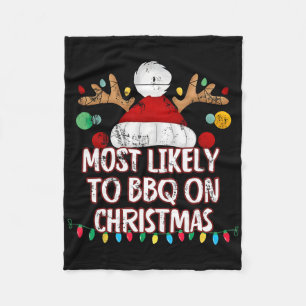 Most Likely To Bbq On Christmas Funny Matching Chr Fleece Blanket