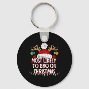 Most Likely To Bbq On Christmas Funny Matching Chr Key Ring