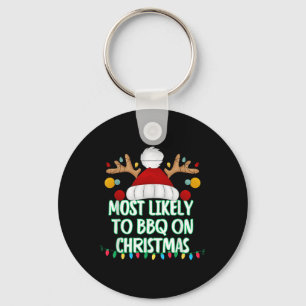 Most Likely To Bbq On Christmas Funny Matching Chr Key Ring