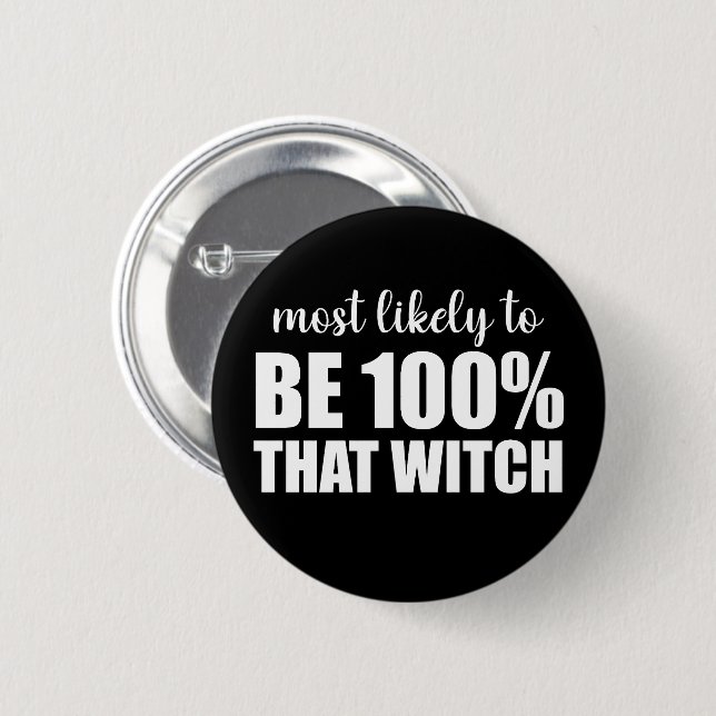 Most Likely To Be 100% That Witch Halloween 6 Cm Round Badge (Front & Back)