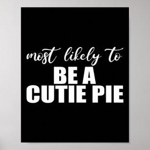 Most likely to be a cutie pie. Fun Thanksgiving an Poster