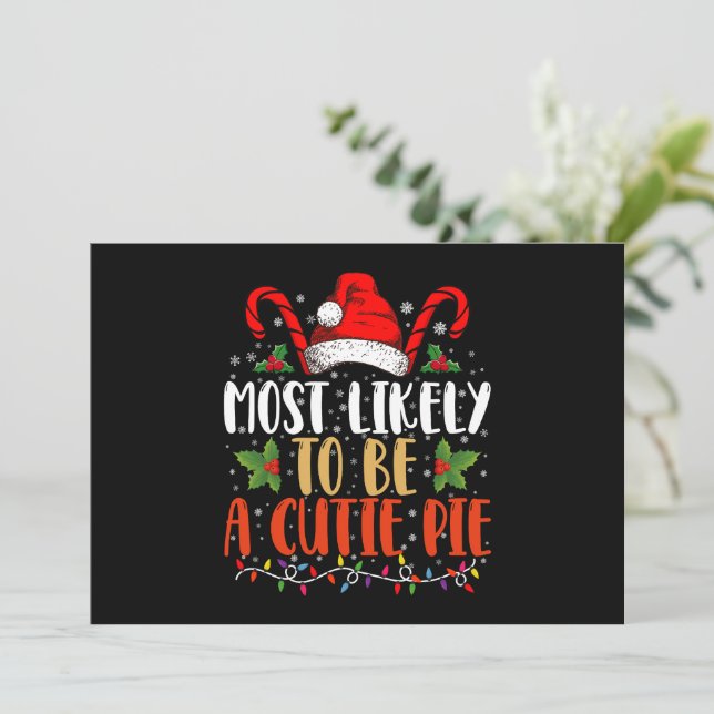 Most likely To Be A Cutie Pie Thanksgiving Xmas Invitation (Standing Front)