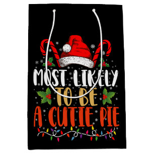 Most likely To Be A Cutie Pie Thanksgiving Xmas Medium Gift Bag