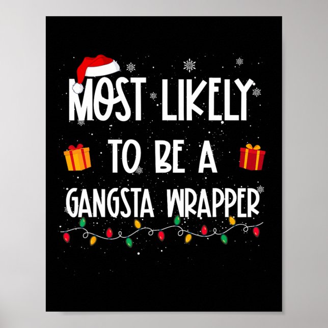 Most Likely To Be A Gangsta Wrapper Christmas Fun  Poster (Front)