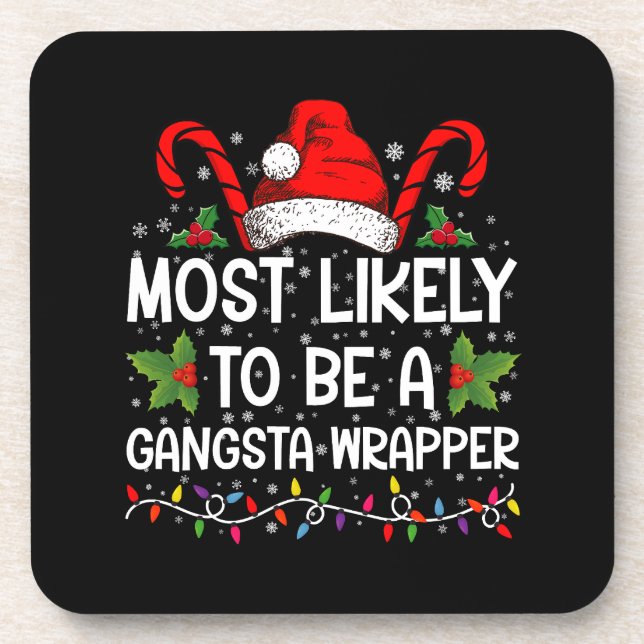 Most Likely To Be A Gangsta Wrapper Family Xmas Coaster (Front)
