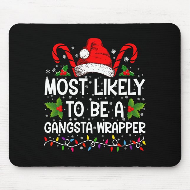 Most Likely To Be A Gangsta Wrapper Family Xmas  Mouse Mat (Front)