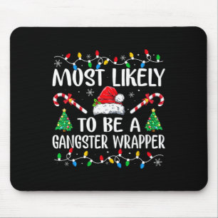 Most Likely To Be A Gangster Wrapper Fun Family Ch Mouse Mat
