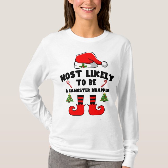Most likely to be a gangster wrapper T-Shirt (Front)