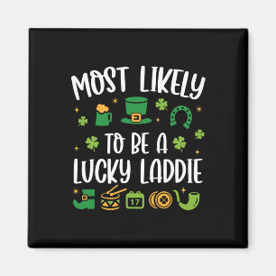 Most Likely To Be A Lucky Laddie Funny St Patricks Magnet