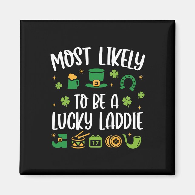 Most Likely To Be A Lucky Laddie Funny St Patricks Magnet (Front)