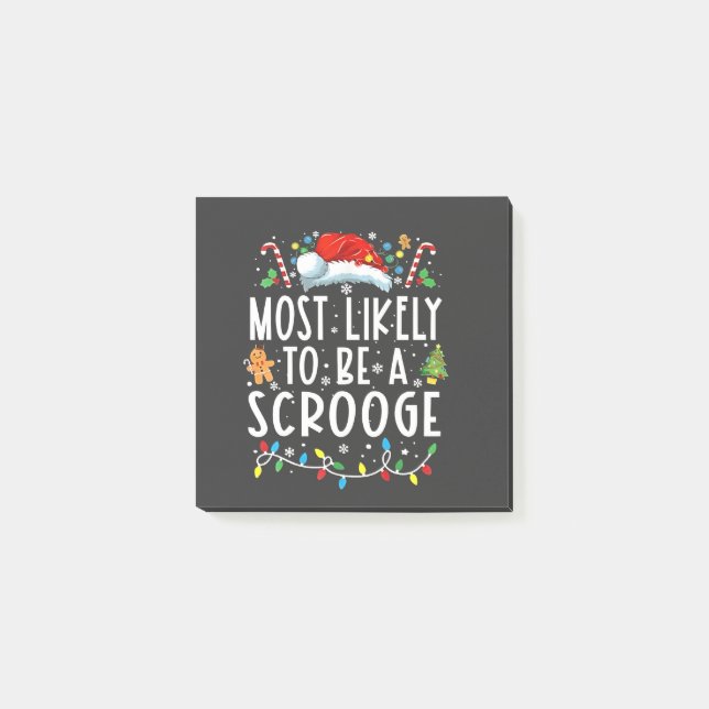 Most Likely to be a Scrooge Christmas Xmas Santa  Post-it Notes (Front)