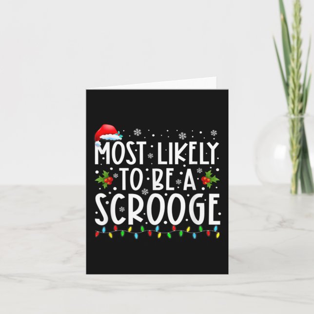 Most Likely To Be A Scrooge Fun Family Christmas X Card (Front)