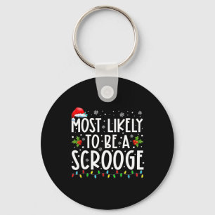 Most Likely To Be A Scrooge Fun Family Matching Ch Key Ring