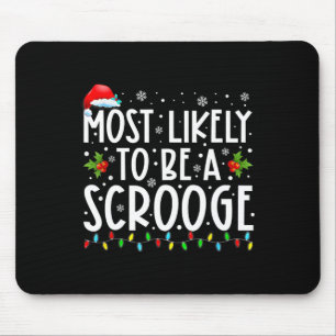 Most Likely To Be A Scrooge Fun Family Matching Ch Mouse Mat