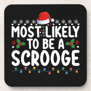 Most Likely To Be A Scrooge Funny Family Matching Coaster