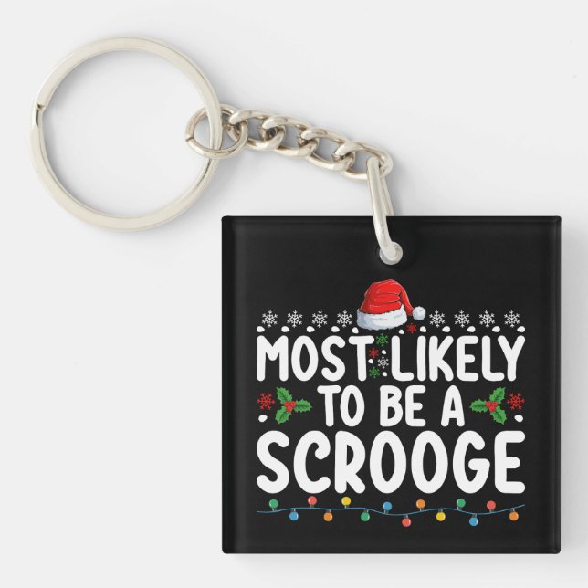 Most Likely To Be A Scrooge Funny Family Matching  Key Ring (Front)