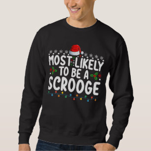 Most Likely To Be A Scrooge Funny Family Matching Sweatshirt
