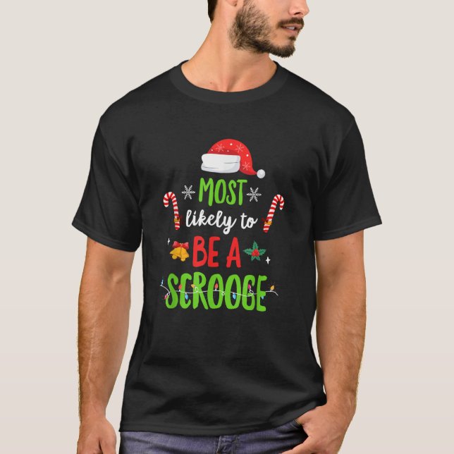 Most Likely To Be A Scrooge Funny Matching Family  T-Shirt (Front)