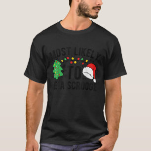 Most Likely To Be A Scrooge Matching Family Christ T-Shirt