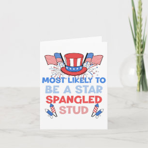 Most Likely To Be A Star Spangled Stud 4th Of July Card