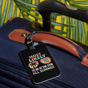 Most Likely To Be At The Gym All Summer Teacher Luggage Tag