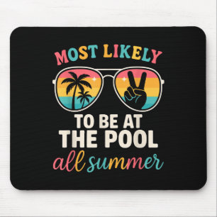 Most Likely To Be At The Pool All Summer Family Su Mouse Mat