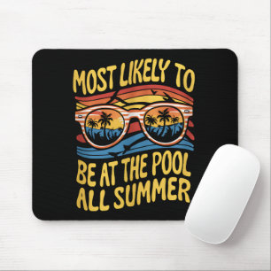 Most Likely To Be At The Pool All Summer Groovy Mouse Mat