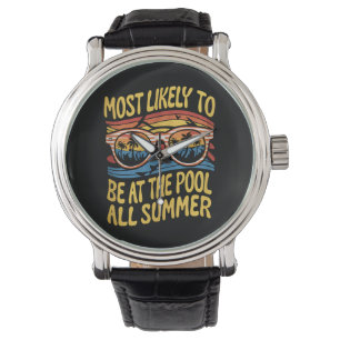 Most Likely To Be At The Pool All Summer Groovy Watch