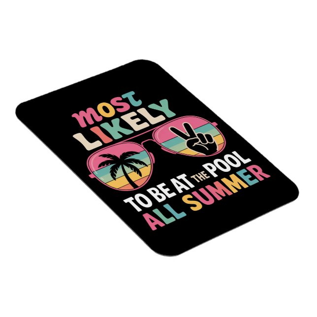 Most Likely To Be At The Pool All Summer Teacher  Magnet (Right Side)