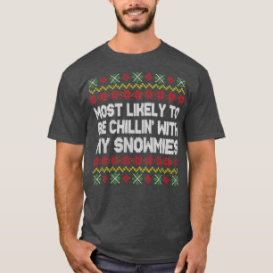 Most Likely To Be Chillin With My Snowmies T-Shirt