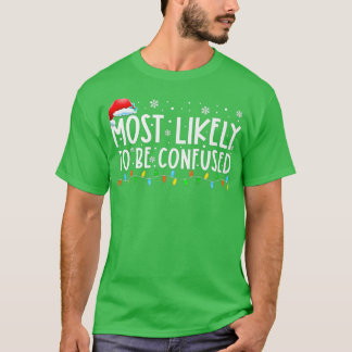 Most Likely To Be Confused Xmas Lights Funny Chris T-Shirt