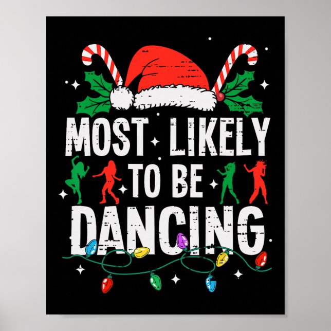 Most Likely To Be Dancing Christmas Dancer Funny X Poster (Front)