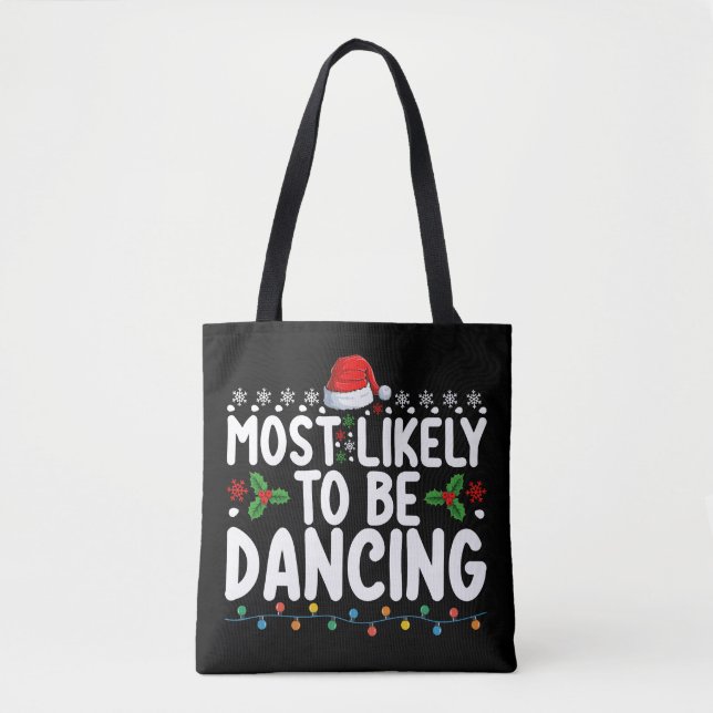 Most Likely To Be Dancing Christmas Family Tote Bag (Front)