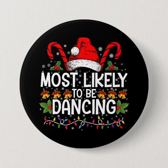 Most Likely To Be Dancing Matching Family 7.5 Cm Round Badge (Front)