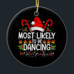 Most Likely To Be Dancing Matching Family Ceramic Tree Decoration<br><div class="desc">Most Likely To Be Dancing Matching Family</div>