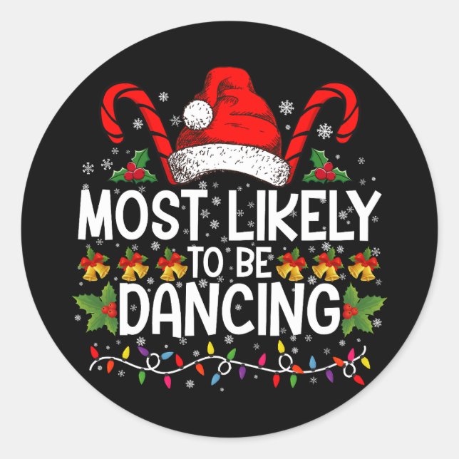 Most Likely To Be Dancing Matching Family Classic Round Sticker (Front)