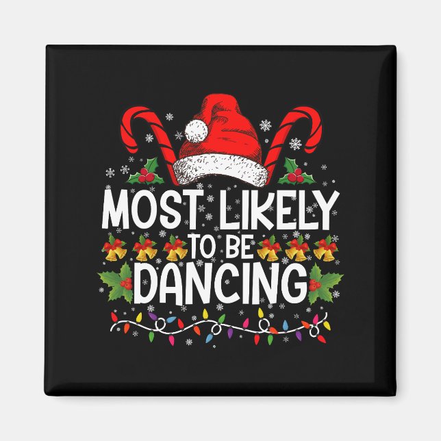 Most Likely To Be Dancing Matching Family Magnet (Front)