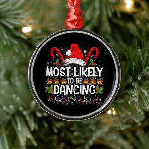 Most Likely To Be Dancing Matching Family Metal Tree Decoration