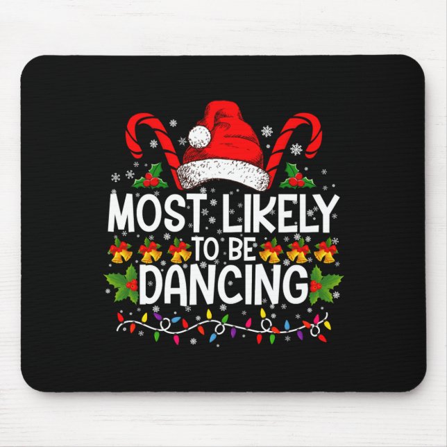 Most Likely To Be Dancing Matching Family  Mouse Mat (Front)