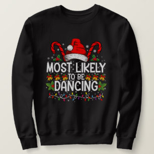 Most Likely To Be Dancing Matching Family Sweatshirt